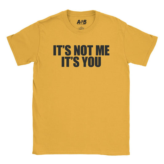 A-or-B-Tees T-Shirt Gold / S It's Not Me T-Shirt
