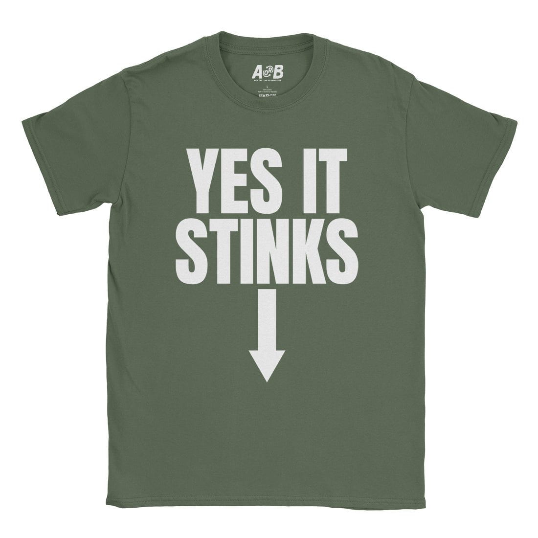 A-or-B-Tees T-Shirt Military Green / S It Stinks T-Shirt