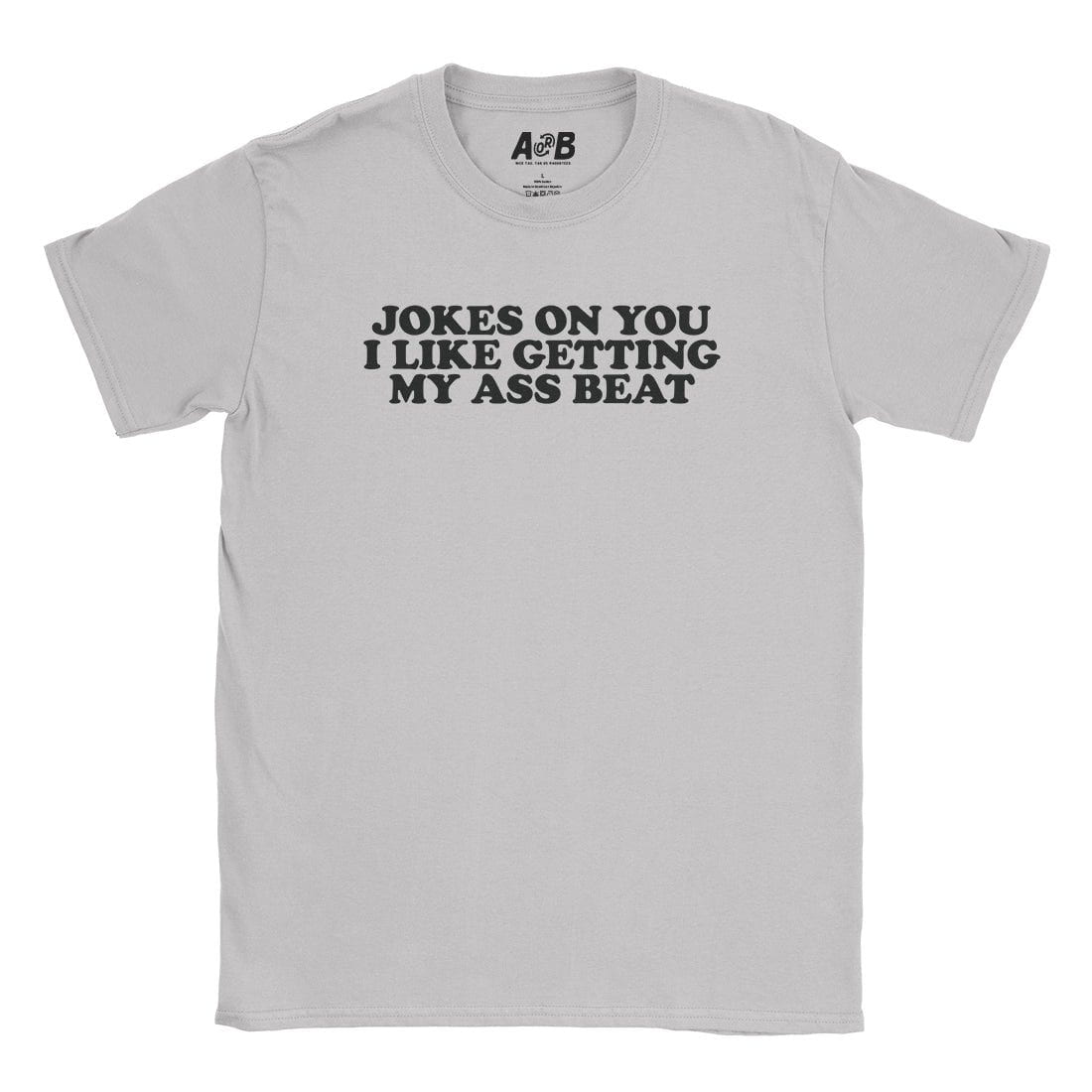 A-or-B-Tees T-Shirt Ice Grey / S Jokes On You T-Shirt