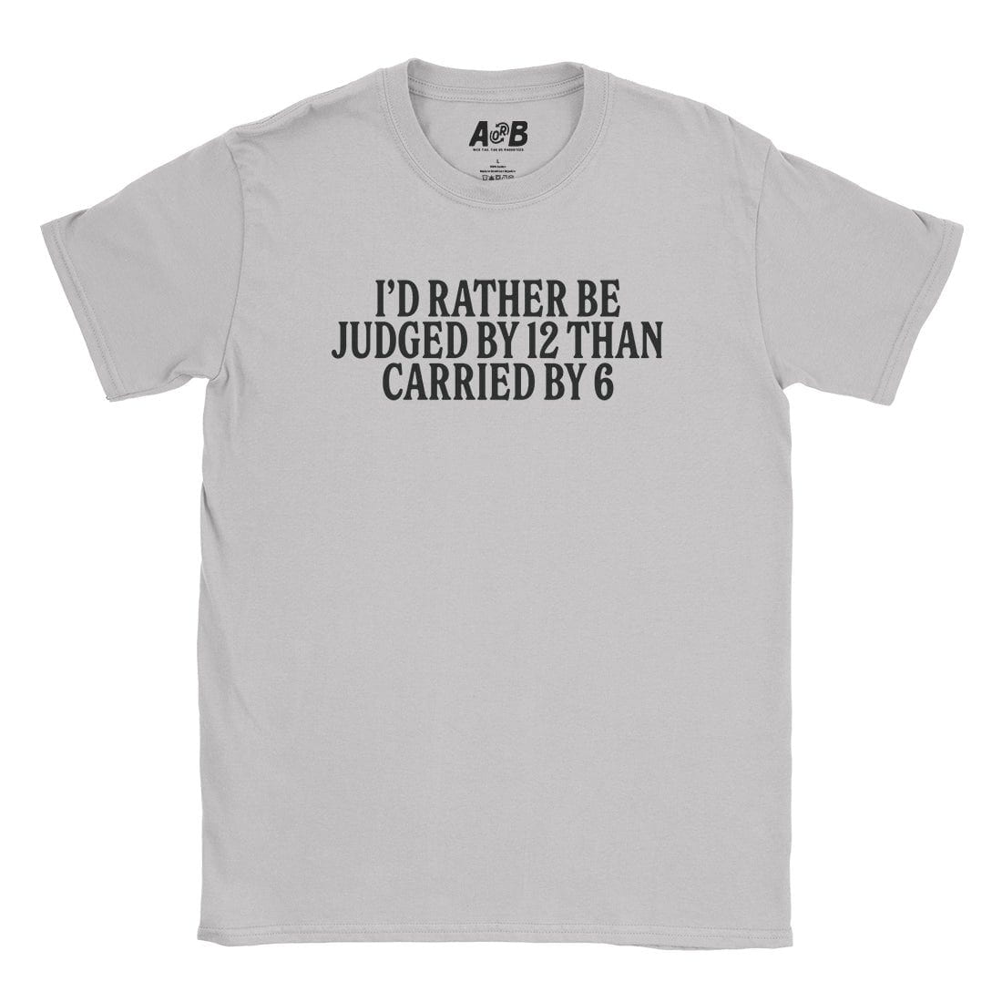 A-or-B-Tees T-Shirt Ice Grey / S Judged By 12 T-Shirt