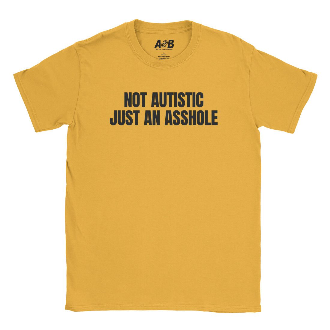A-or-B-Tees T-Shirt Gold / S Just An Asshole T-Shirt