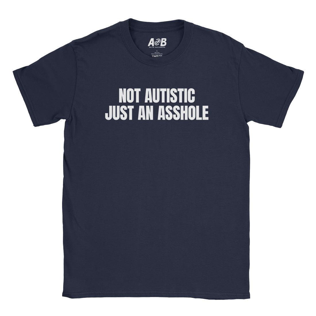 A-or-B-Tees T-Shirt Navy / S Just An Asshole T-Shirt