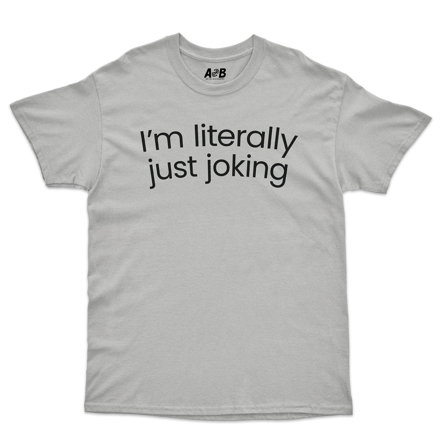 A-or-B-Tees T-Shirt Ice Grey / S Just Joking T-Shirt