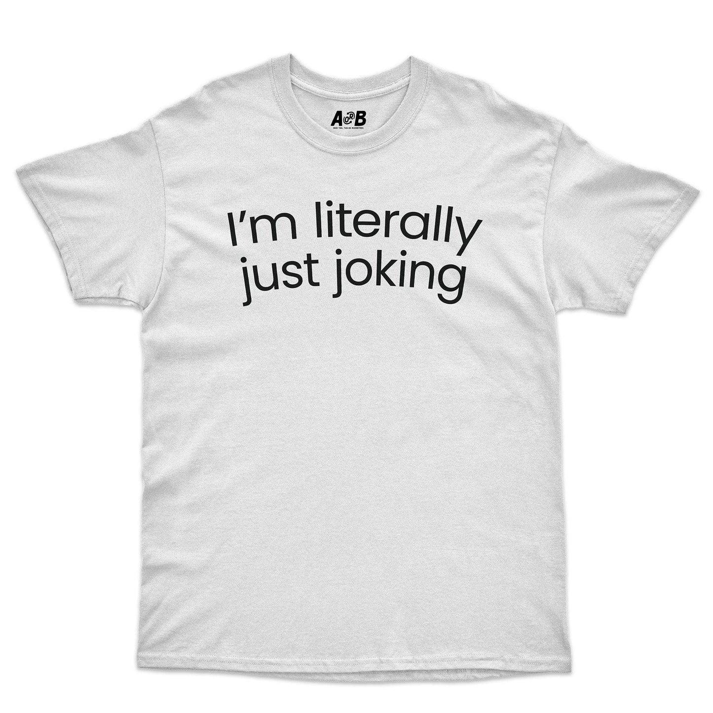 A-or-B-Tees T-Shirt White / S Just Joking T-Shirt