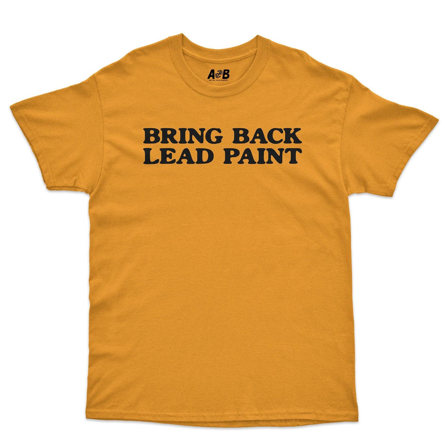 A-or-B-Tees T-Shirt Gold / S Lead Paint T-Shirt