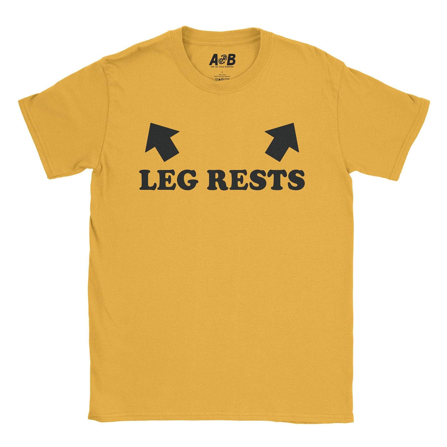 A-or-B-Tees T-Shirt Gold / S Leg Rests T-Shirt