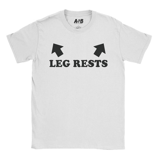 A-or-B-Tees T-Shirt White / S Leg Rests T-Shirt