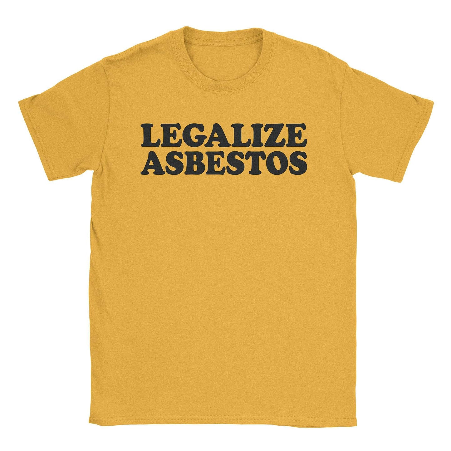 A-or-B-Tees T-Shirt Gold / S Legalize Asbestos T-Shirt
