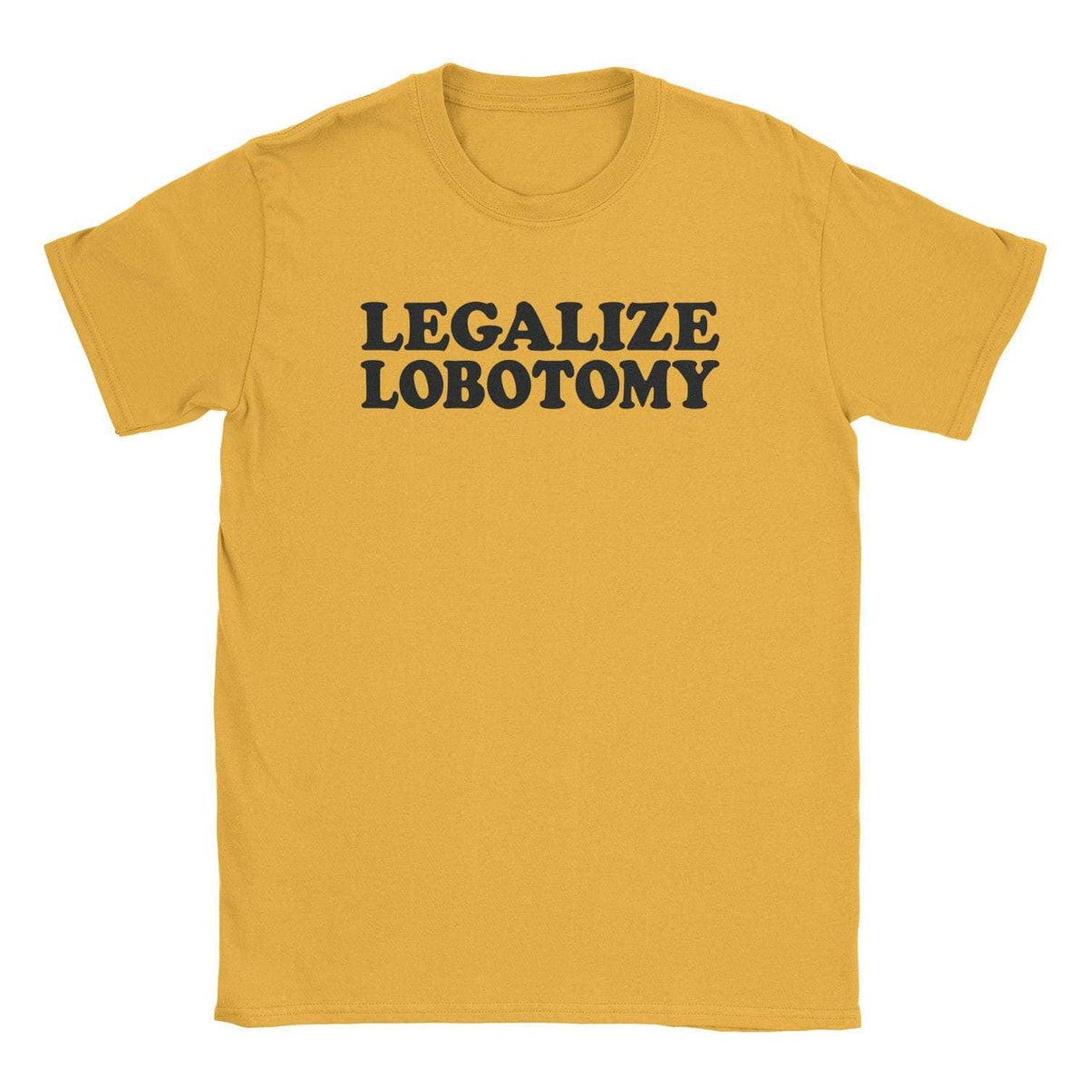 A-or-B-Tees T-Shirt Gold / S Legalize Lobotomy T-Shirt