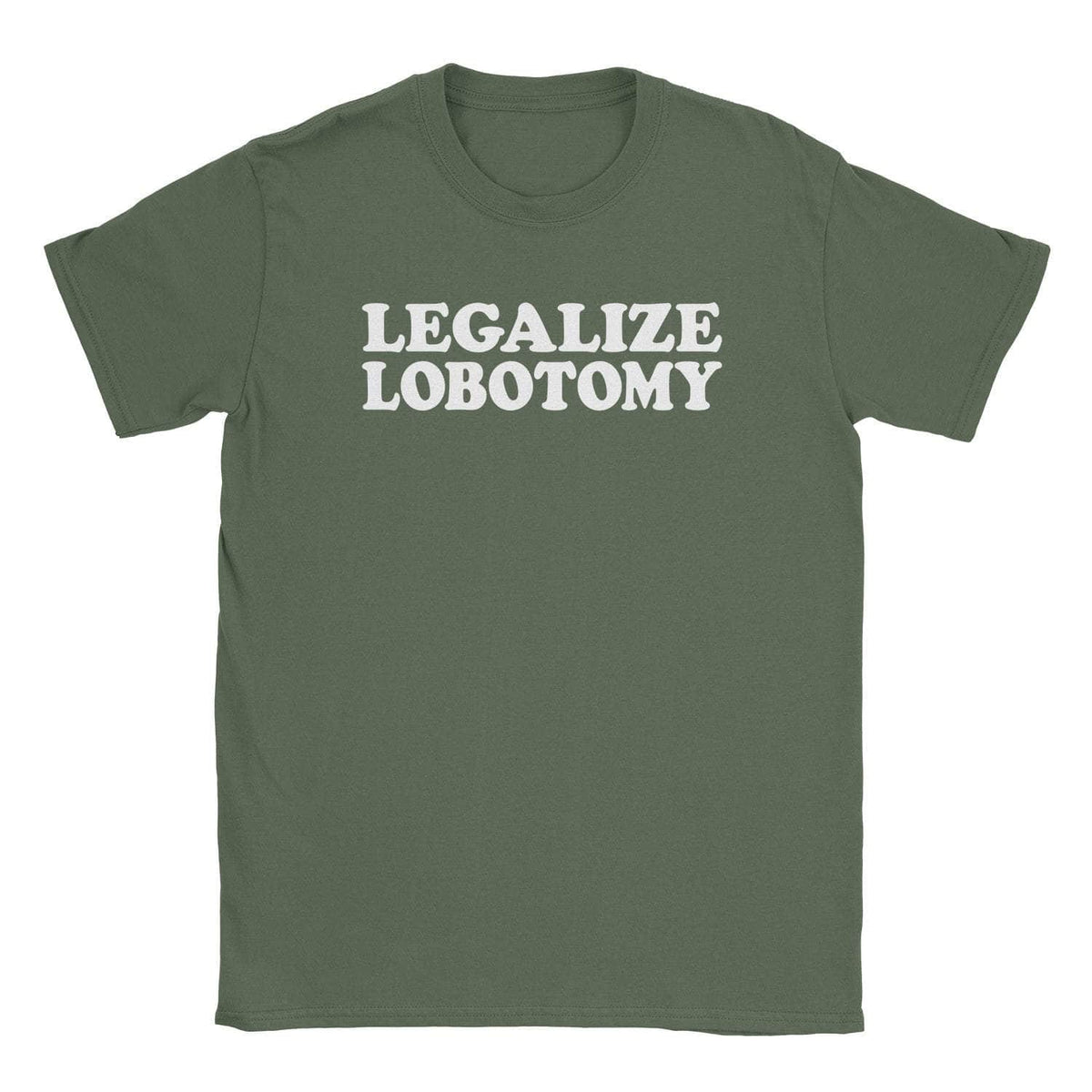 A-or-B-Tees T-Shirt Military Green / S Legalize Lobotomy T-Shirt