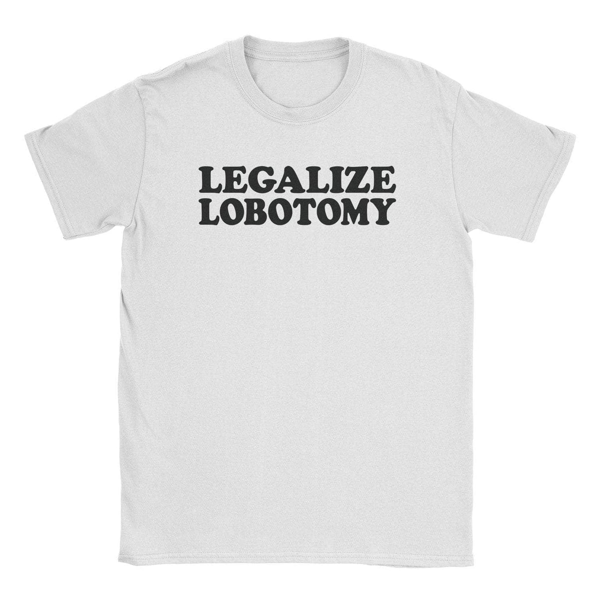 A-or-B-Tees T-Shirt White / S Legalize Lobotomy T-Shirt