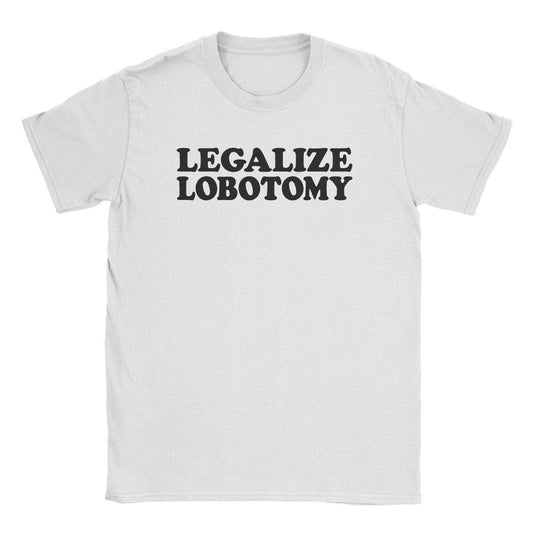 A-or-B-Tees T-Shirt White / S Legalize Lobotomy T-Shirt