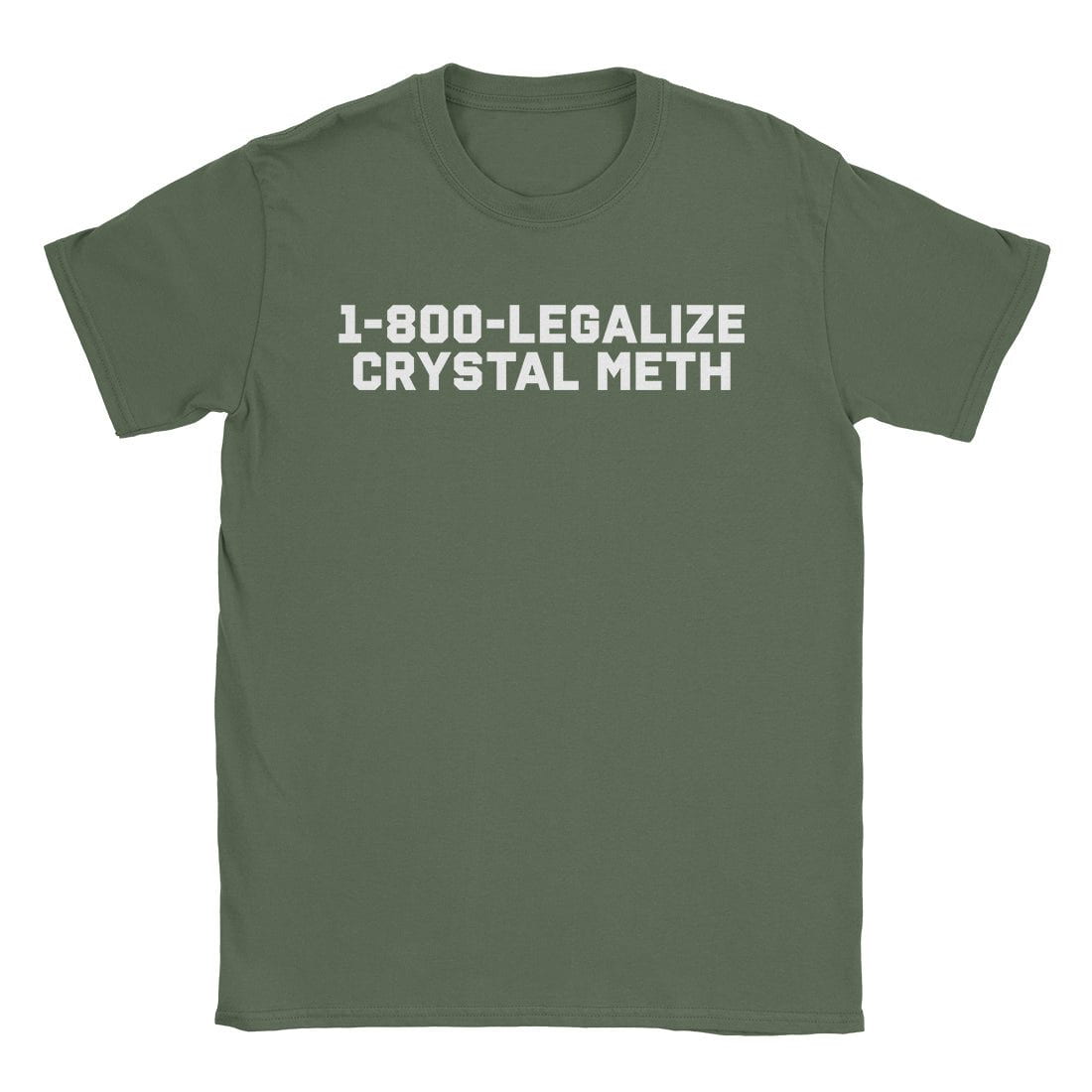 A-or-B-Tees T-Shirt Military Green / S Legalize Meth T-Shirt