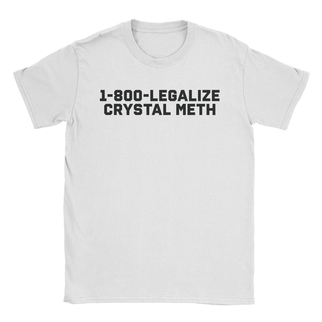 A-or-B-Tees T-Shirt White / S Legalize Meth T-Shirt