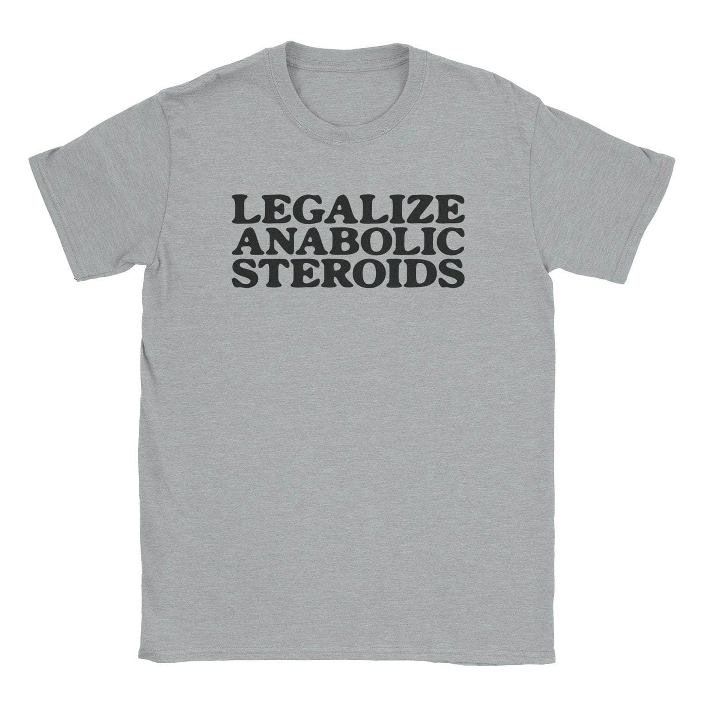 A-or-B-Tees T-Shirt Sport Grey / S Legalize Steroids T-Shirt