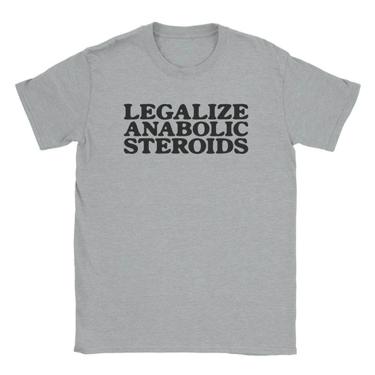 A-or-B-Tees T-Shirt Sport Grey / S Legalize Steroids T-Shirt