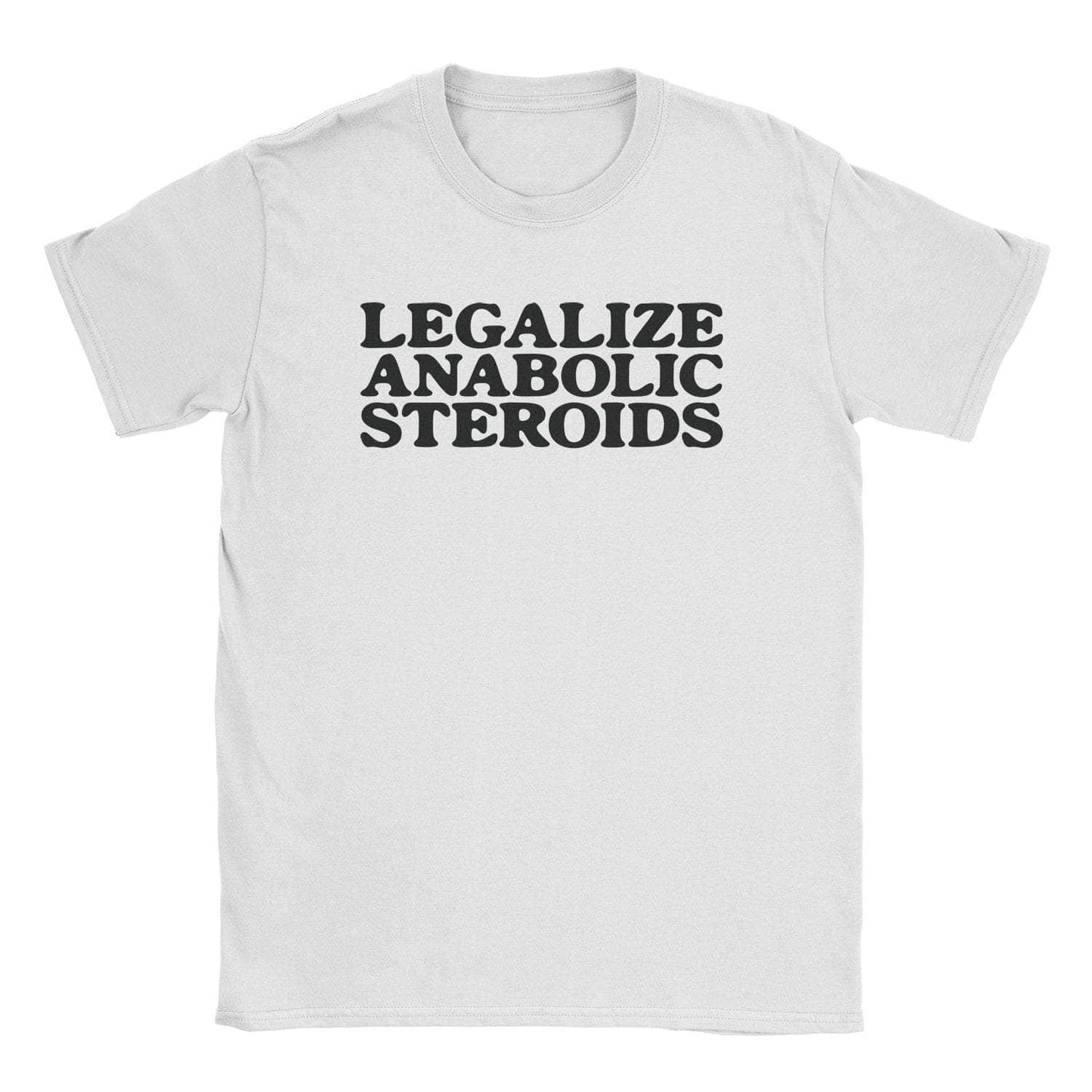 A-or-B-Tees T-Shirt White / S Legalize Steroids T-Shirt