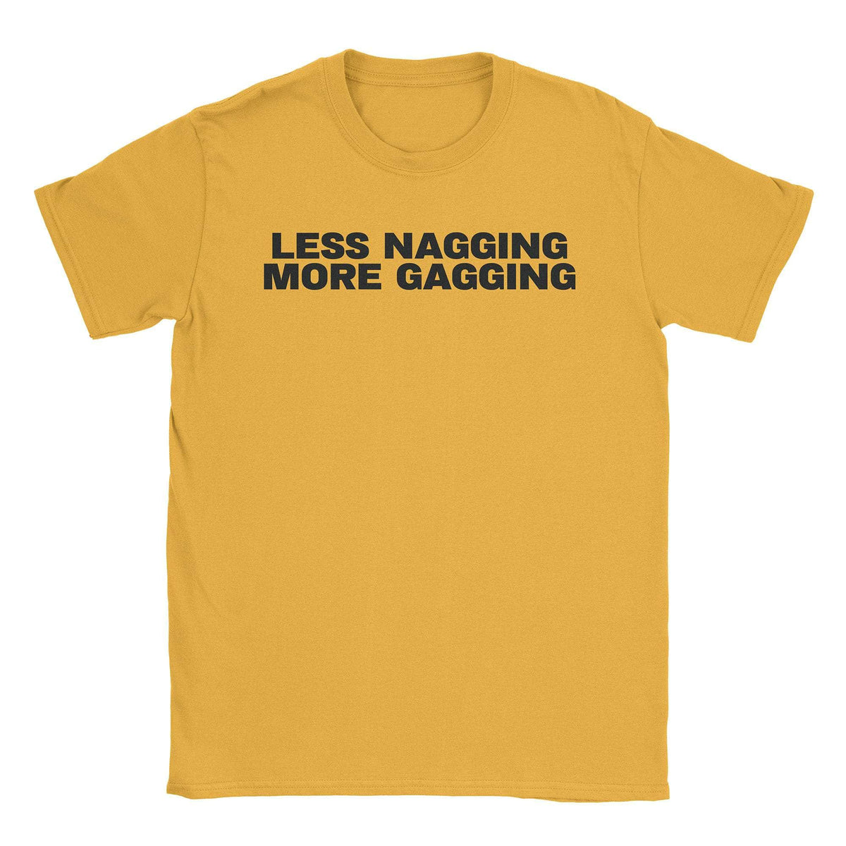 A-or-B-Tees T-Shirt Gold / S Less Nagging T-Shirt