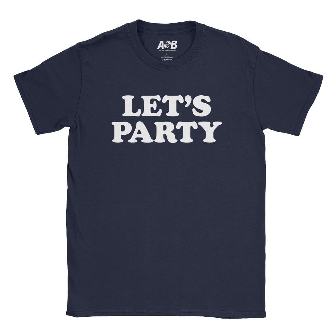 A-or-B-Tees T-Shirt Navy / S Let's Party T-Shirt