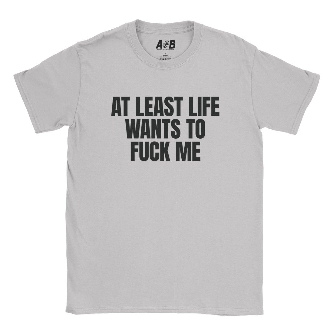 A-or-B-Tees T-Shirt Ice Grey / S Life T-Shirt