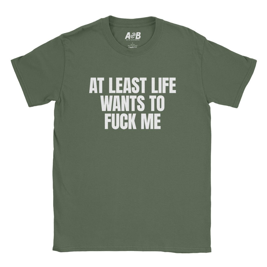 A-or-B-Tees T-Shirt Military Green / S Life T-Shirt