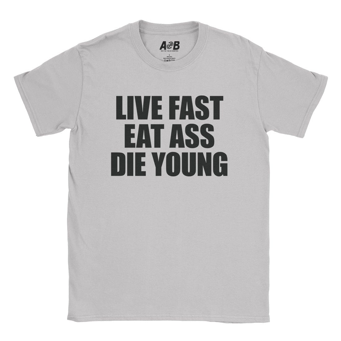 A-or-B-Tees T-Shirt Ice Grey / S Live Fast T-Shirt