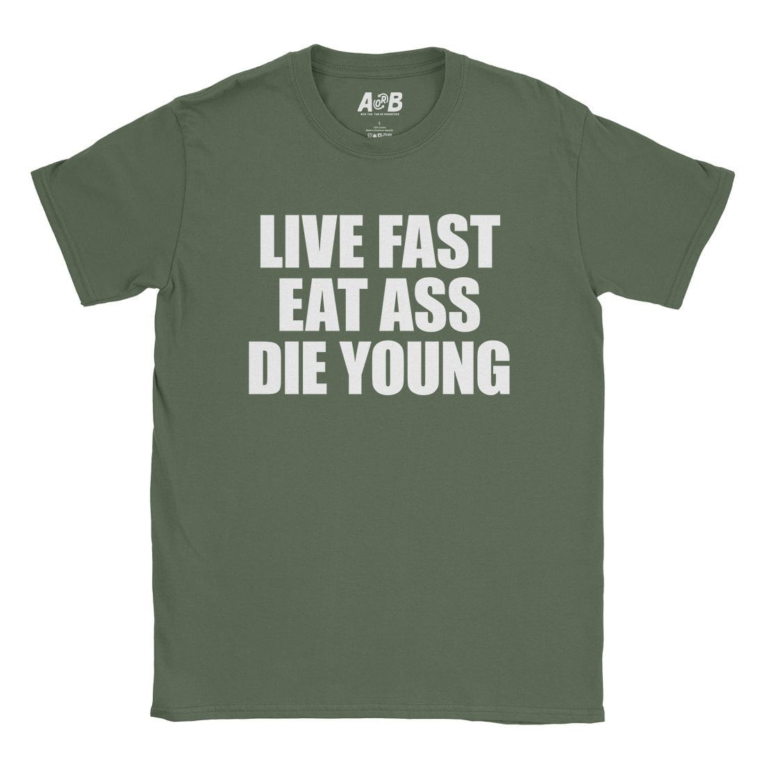 A-or-B-Tees T-Shirt Military Green / S Live Fast T-Shirt