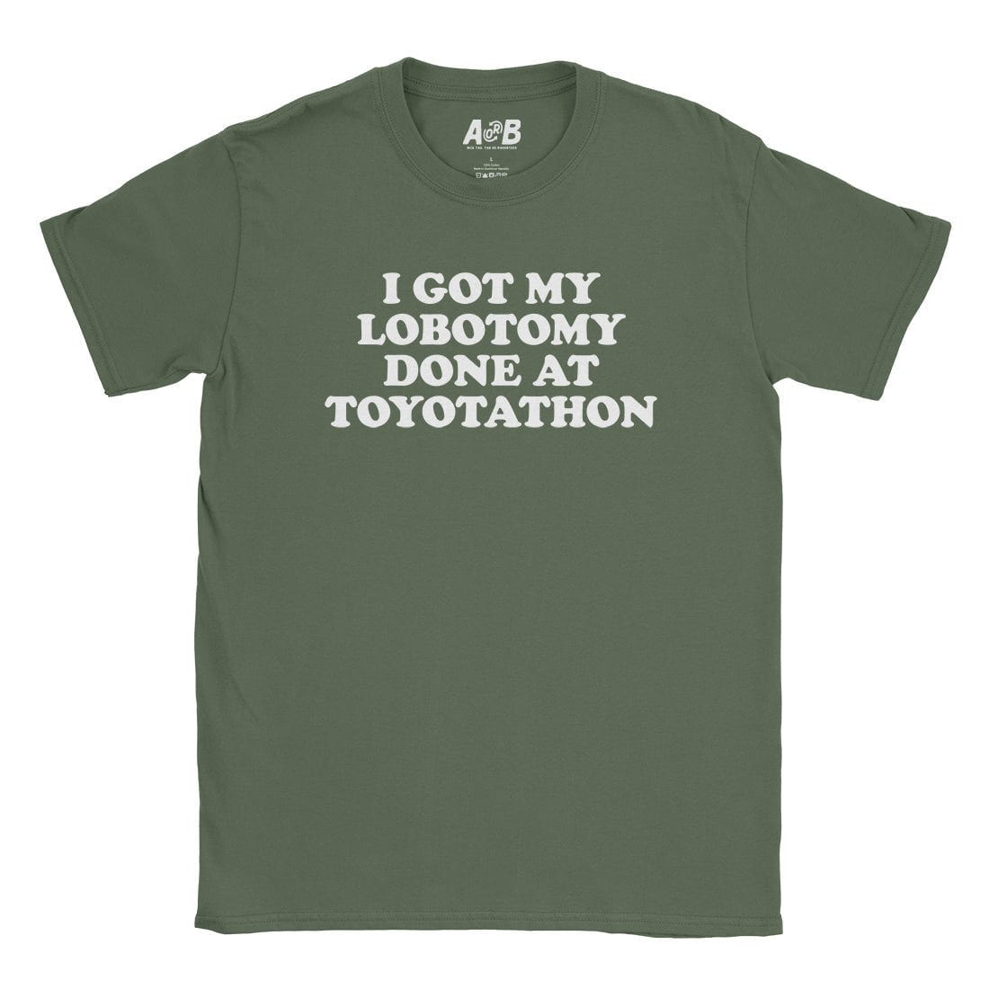 A-or-B-Tees T-Shirt Military Green / S Lobotomy T-Shirt