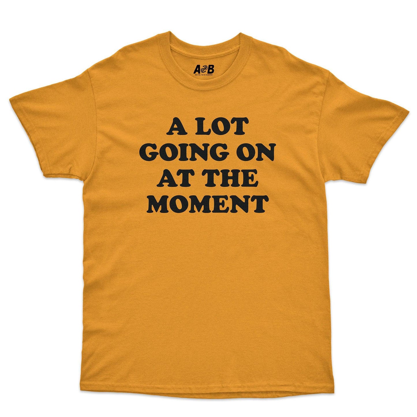 A-or-B-Tees T-Shirt Gold / S Lot Going On T-Shirt