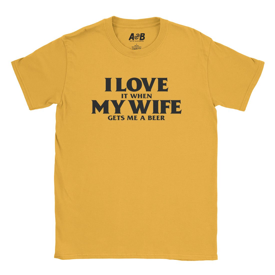 A-or-B-Tees T-Shirt Gold / S Love My Wife T-Shirt