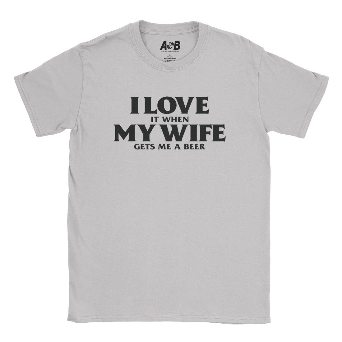 A-or-B-Tees T-Shirt Ice Grey / S Love My Wife T-Shirt