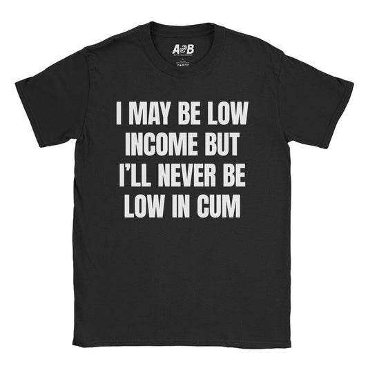 A-or-B-Tees T-Shirt Black / S Low Income T-Shirt