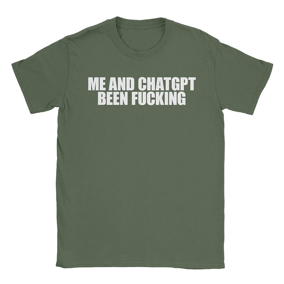 A-or-B-Tees T-Shirt Military Green / S Me & ChatGPT T-Shirt