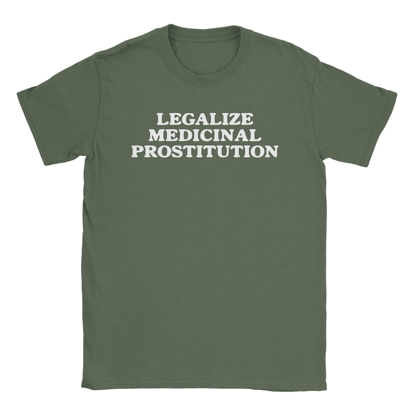 A-or-B-Tees T-Shirt Military Green / S Medicinal Prostitution T-Shirt