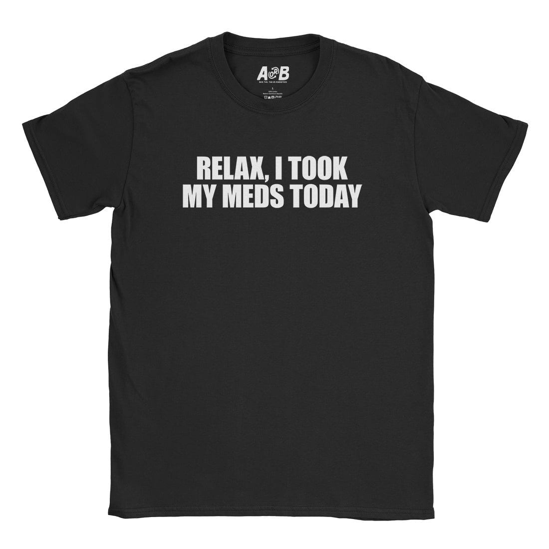 A-or-B-Tees T-Shirt Black / S Meds Today T-Shirt