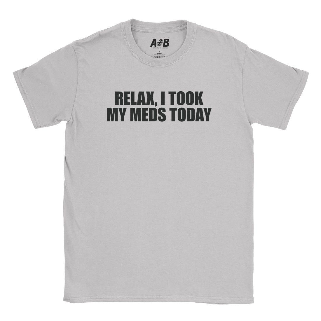 A-or-B-Tees T-Shirt Ice Grey / S Meds Today T-Shirt