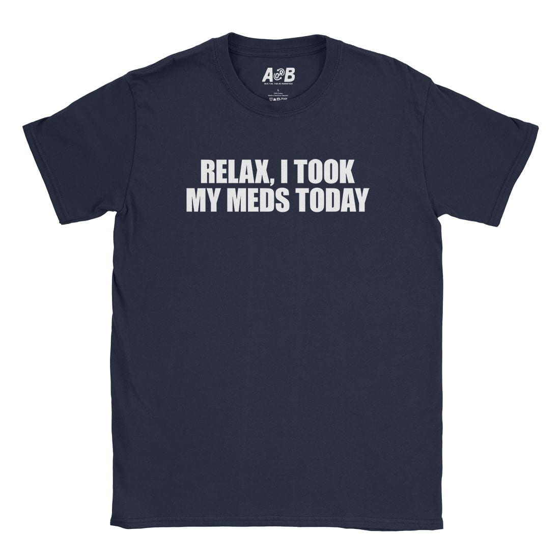 A-or-B-Tees T-Shirt Navy / S Meds Today T-Shirt