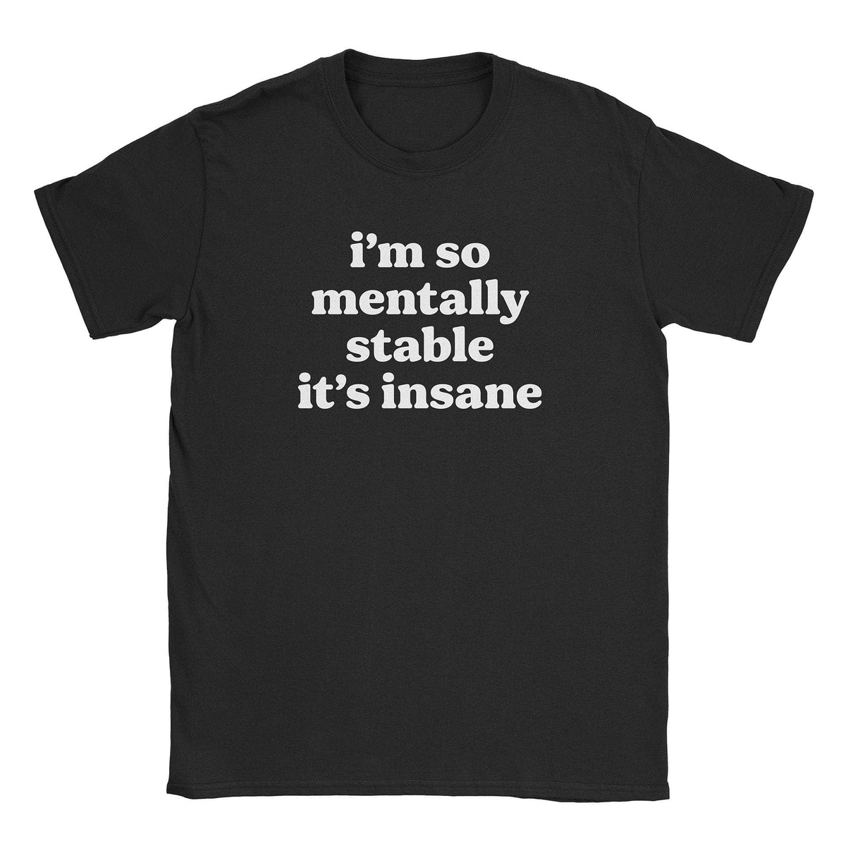 A-or-B-Tees T-Shirt Black / S Mentally Stable T-Shirt