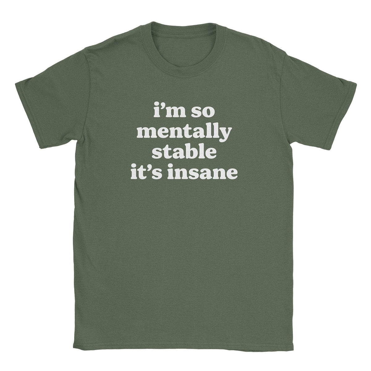 A-or-B-Tees T-Shirt Military Green / S Mentally Stable T-Shirt