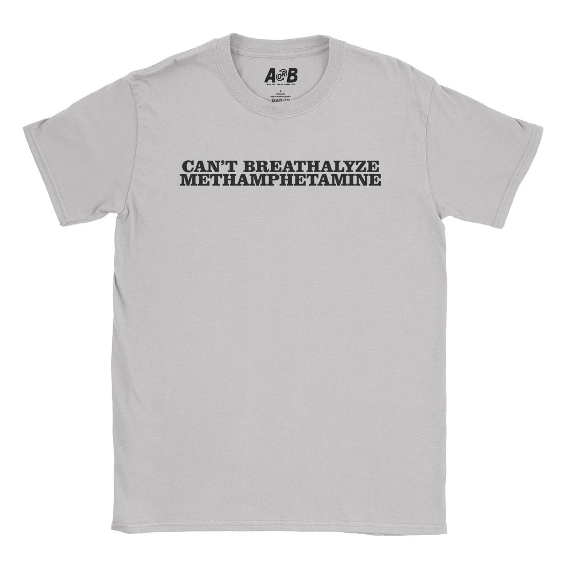 A-or-B-Tees T-Shirt Ice Grey / S Meth T-Shirt