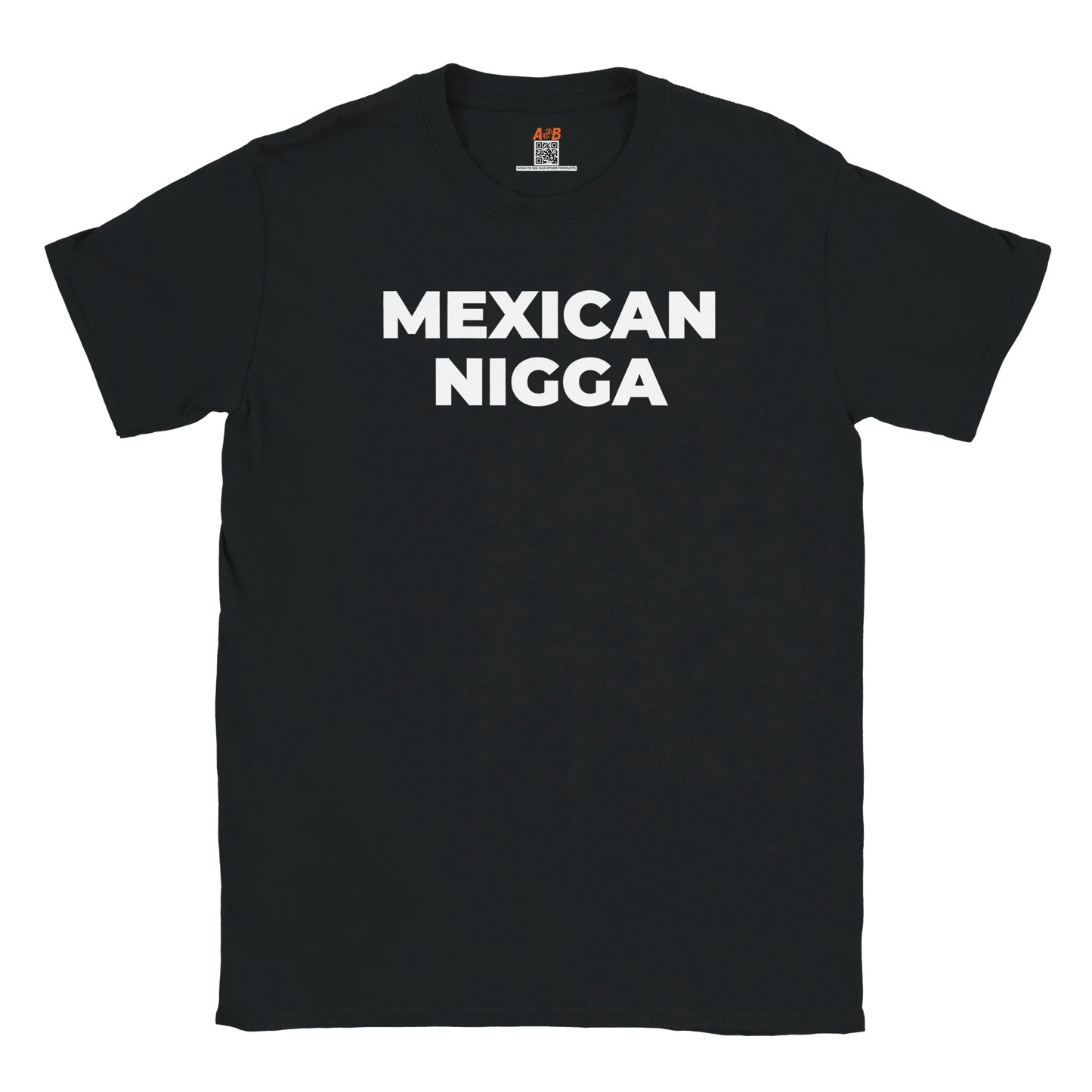 A-or-B-Tees T-Shirt Black / S Mexican Nigga T-Shirt