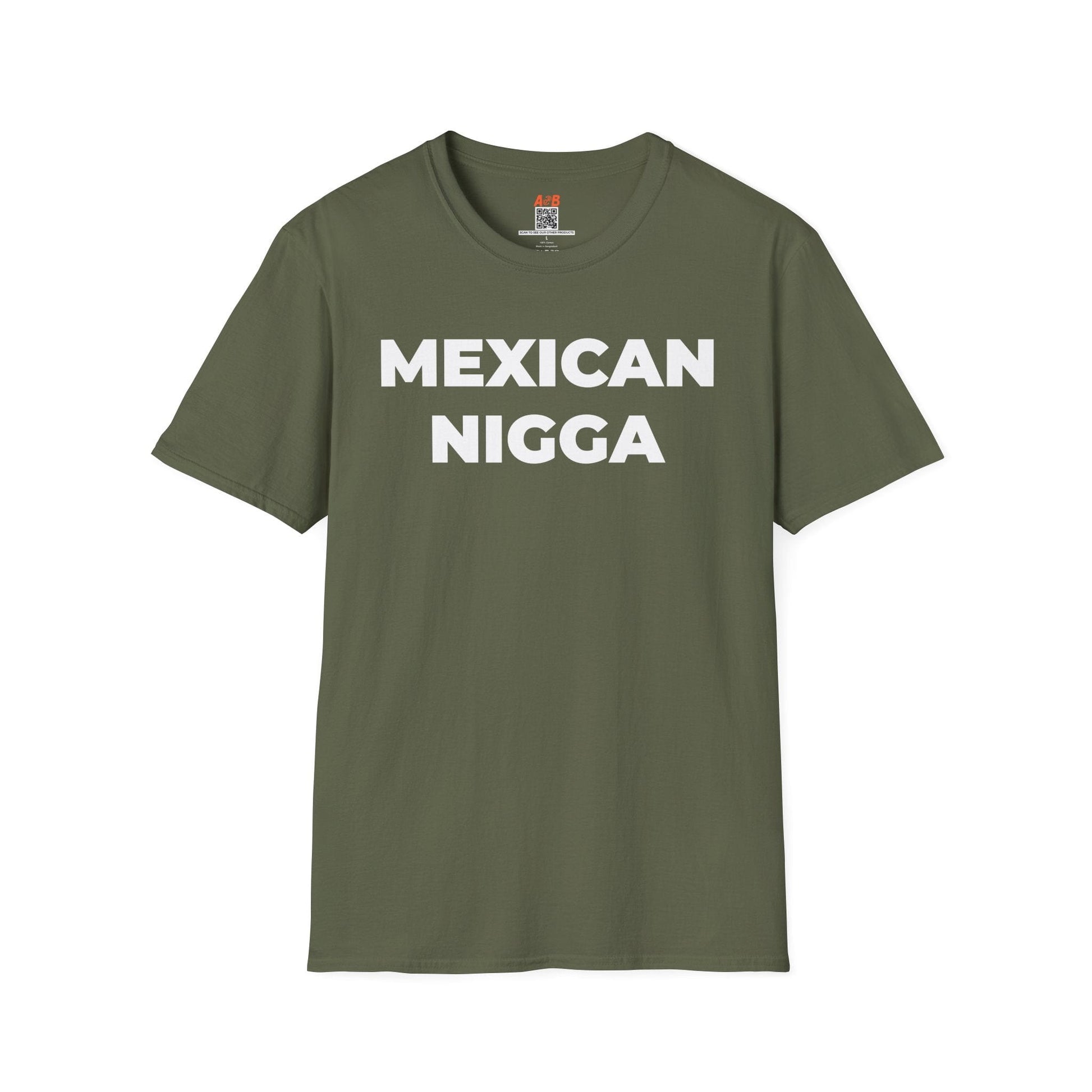 A-or-B-Tees T-Shirt Military Green / S Mexican Nigga T-Shirt