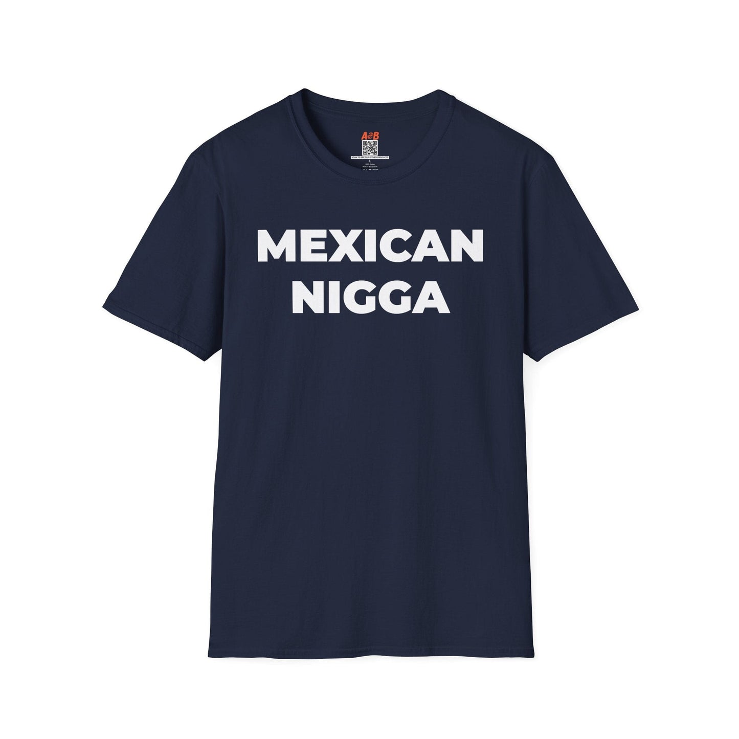 A-or-B-Tees T-Shirt Navy / S Mexican Nigga T-Shirt