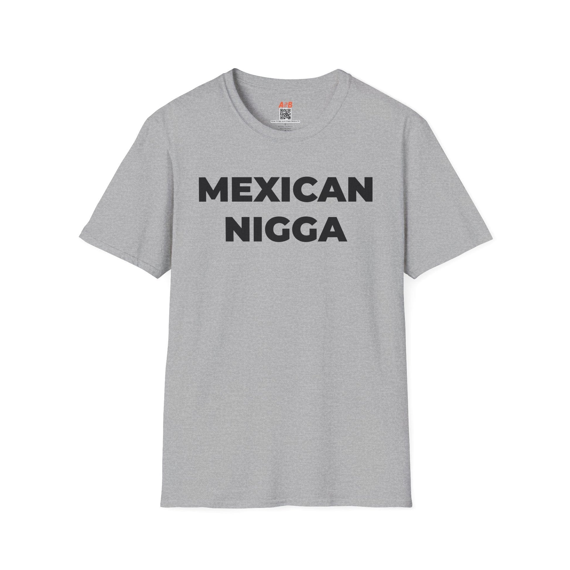 A-or-B-Tees T-Shirt Sport Grey / S Mexican Nigga T-Shirt