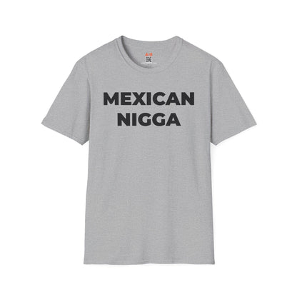A-or-B-Tees T-Shirt Sport Grey / S Mexican Nigga T-Shirt