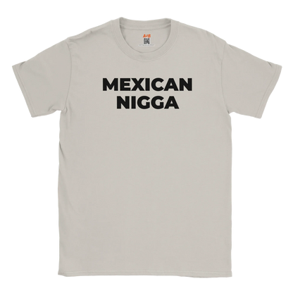A-or-B-Tees T-Shirt Sport Grey / S Mexican Nigga T-Shirt
