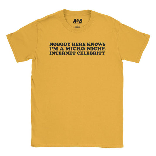 A-or-B-Tees T-Shirt Gold / S Micro Niche Celebrity T-Shirt