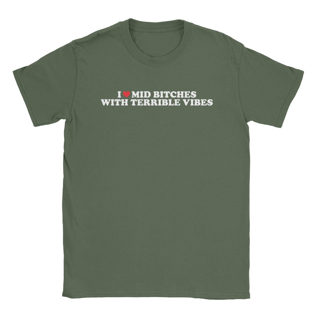 A-or-B-Tees T-Shirt Military Green / S Mid Bitches T-Shirt