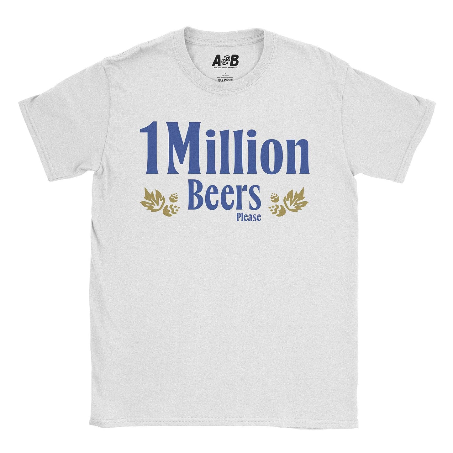 A-or-B-Tees T-Shirt White / S Million Beers T-Shirt