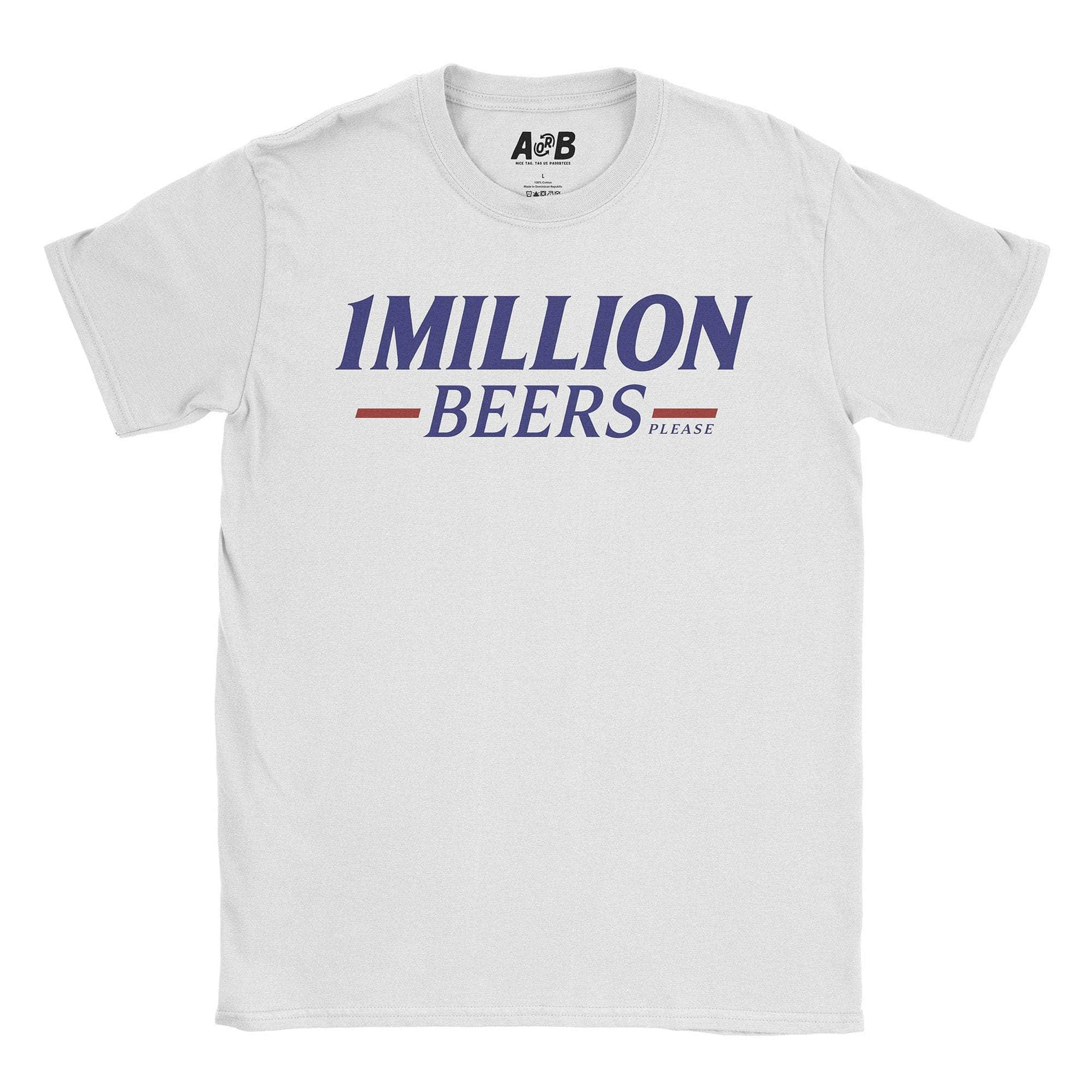 A-or-B-Tees T-Shirt White / S Million Beers T-Shirt